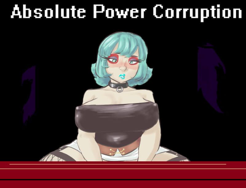 Absolute Power Corruption [v0.90]