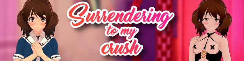 Surrendering to My Crush [v0.2]