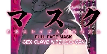 Full Face Mask Sex Slave Wife OO-san (English)
