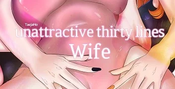Unattractive thirty lines Wife (English)