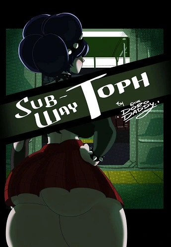 TheDoroDaddy - Subway Toph